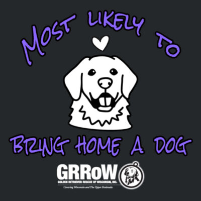 HEAVY COTTON  100% COTTON T SHIRT WITH DTF PRINTED "MOST LIKELY TO BRING HOME A DOG" DESIGN IN WHITE Design