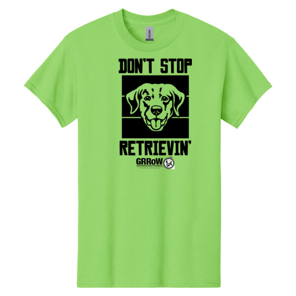 HEAVY COTTON  100% COTTON T SHIRT WITH DTF IMPRINTED DON'T STOP RETRIEVIN' GRROW Thumbnail
